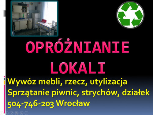 Likwidacja mieszkań cena, tel 504-746-203, Wrocław, opróżnianie,