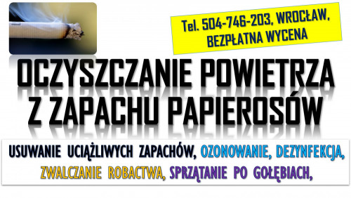 Likwidacja zapachu papierosów, tel. 504-746-203, Wrocław, cena