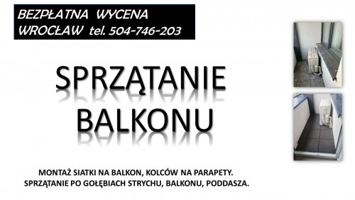 Sprzątanie balkonu. T 504-746-203. z gołębi, ptaków, odchodów. Wrocław