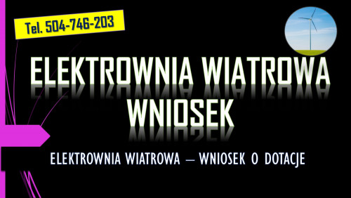 Dofinansowanie do elektrowni wiatrowej, tel. 504-746-203, dotacja,