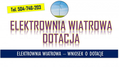 Moja elektrownia wiatrowa, wniosek, tel. 504-746-203, Dofinansowanie