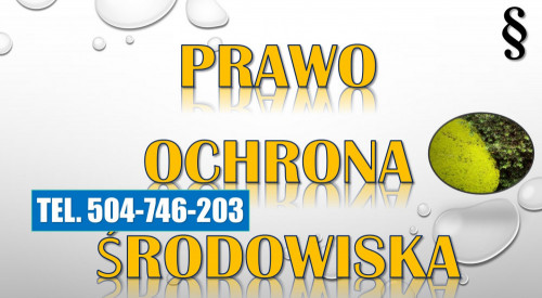 Doradztwo z ochrony środowiska, cennik, tel. 504-746-203. Obsługa.