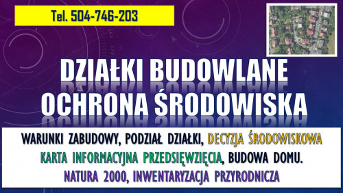 Budowa domu, ochrona środowiska, t 504746203, warunki zabudowy, opinia