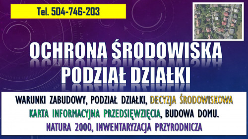 Budowa domu, ochrona środowiska, t 504746203, warunki zabudowy, opinia