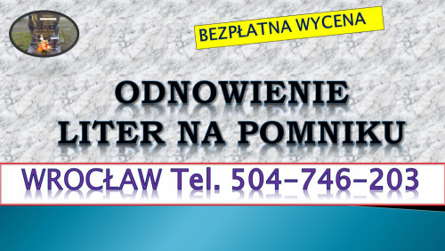Dopisanie liter na pomniku, tel. tel. 504-746-203, Cmentarz Wrocław,