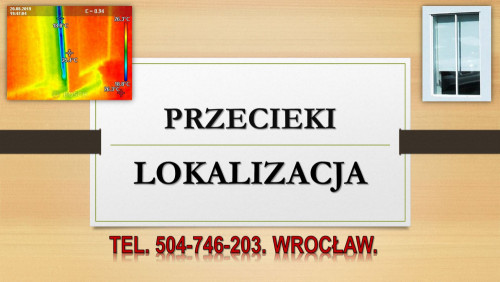 Wykrycie wycieku, Wrocław, tel. 504-746-203, cennik. Lokalizacja