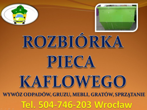 Rozbiórka i wymiana pieca kaflowego, cennik, Wrocław, tel. 504-746-203