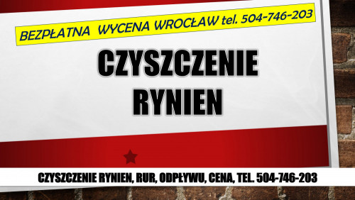 Czyszczenie rynien, cennik, tel. 504-746-203, Wrocław, udrażnianie