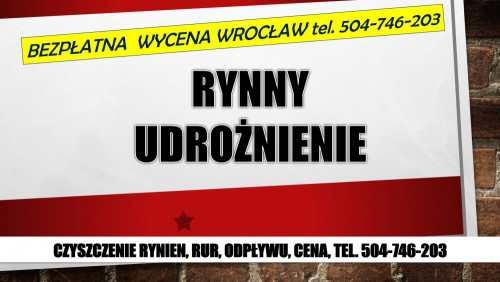 Czyszczenie rynien, cennik, tel. 504-746-203, Wrocław, udrażnianie