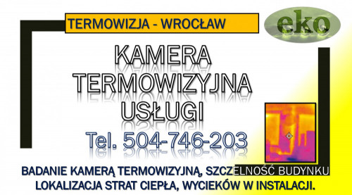 Pomiary,termowizyjne,badanie,sprawdzenie, t.504-746-203,Wrocław,wyciek