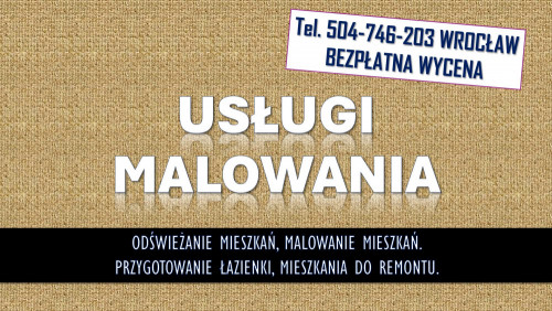 Odświeżenie i malowanie mieszkania, tel. 504-746-203, Wrocław.