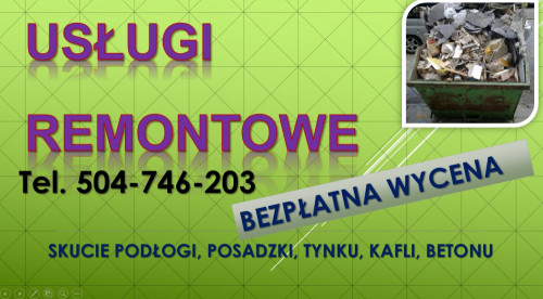 Wywóz  gruzu po remoncie, tel 504-746-203, śmieci, odpadów budowlanych