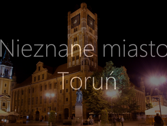 Nieznane miasto Toruń - Dokument crowdfunding