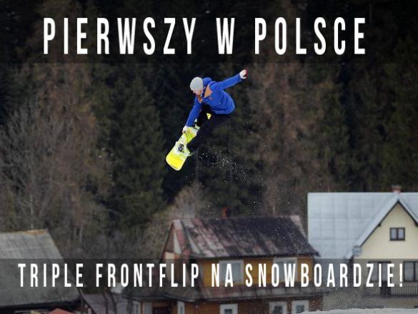 Pierwszy w Polsce TRIPLE FRONTFLIP na snowboardzie
