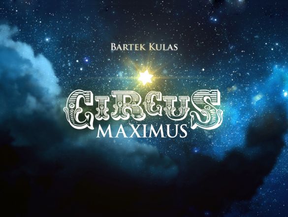 CIRCUS MAXIMUS | reż. Bartek Kulas crowdfunding