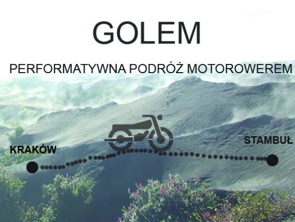 GOLEM: Performatywna podróż motorowerem z Polski do... ciekawe projekty