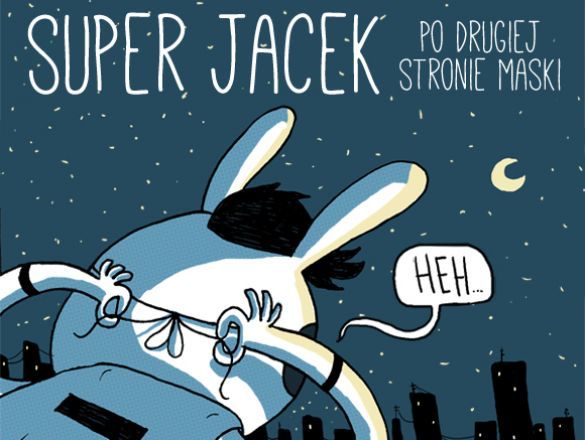 Super Jacek #1 - Po drugiej stronie maski