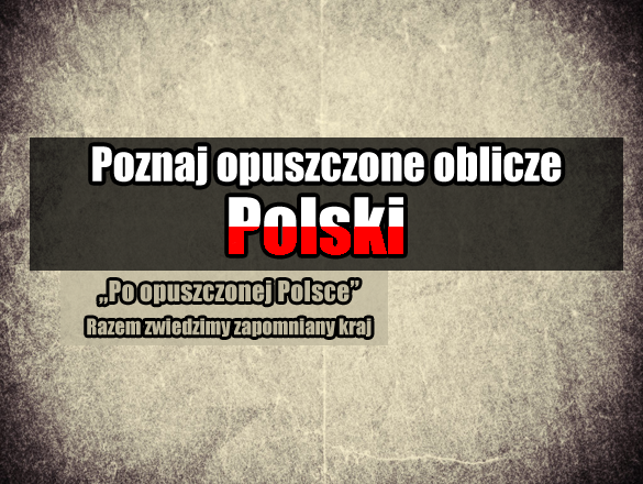Zwiedzić opuszczoną Polskę finansowanie społecznościowe
