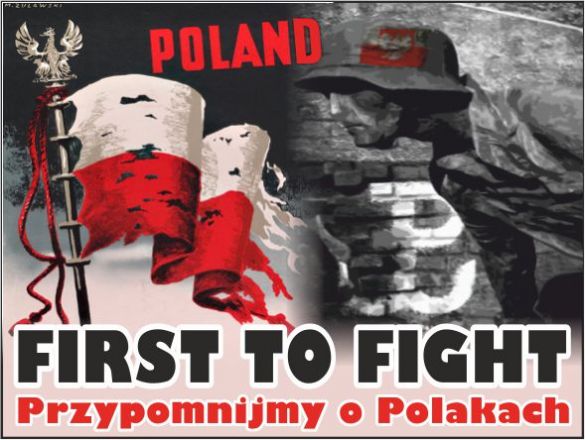 Poland - first to fight! Przypomnijmy o Polakach.