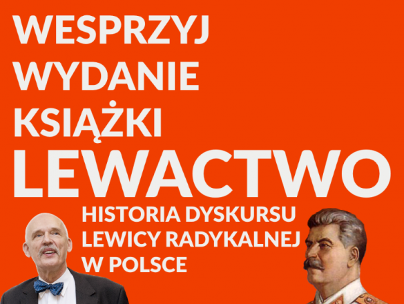 Lewactwo - książka o dyskursie radykalnej lewicy w Polsce