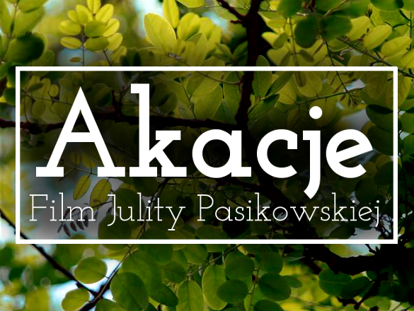 'Akacje' - Film polski kickstarter