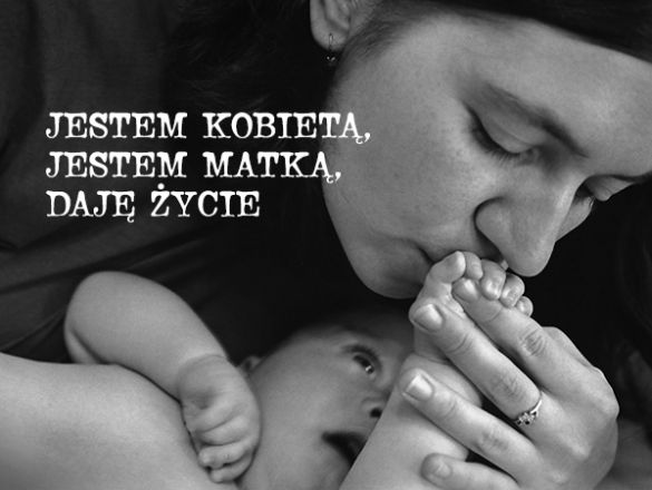 Jestem kobietą, jestem matką, daję życie polski kickstarter