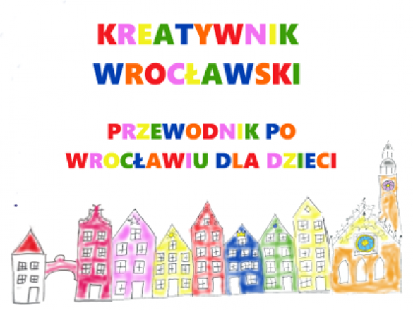 Kreatywnik Wrocławski - przewodnik dla dzieci