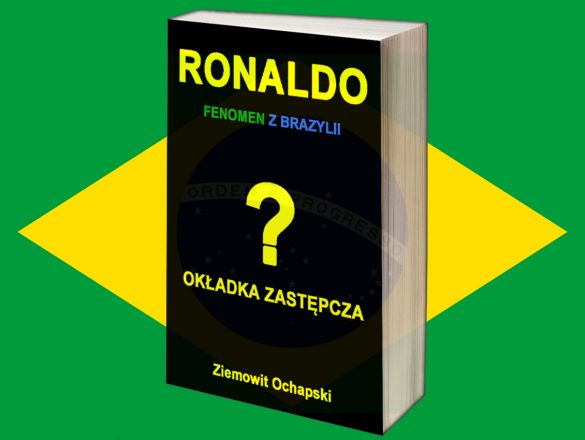 Ronaldo - fenomen z Brazylii (biografia) polskie indiegogo