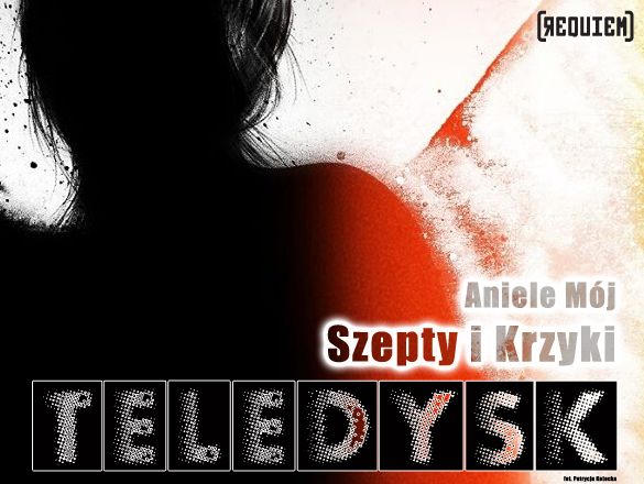 Szepty i Krzyki - TELEDYSK - Aniele mój polski kickstarter