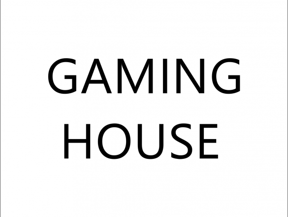 Gaming House