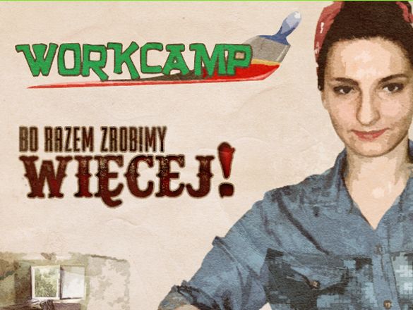 Workcamp Kraków - II edycja 'Bo razem zbudujemy więcej'