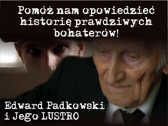 Pomóż dokończyć film o Edwardzie Padkowskim
