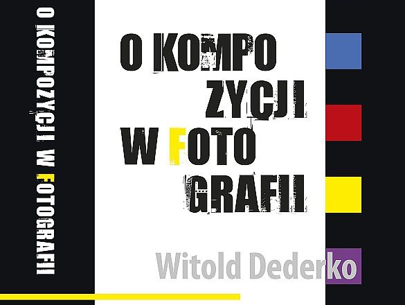 Wydanie książki W. Dederki O kompozycji w fotografii polski kickstarter