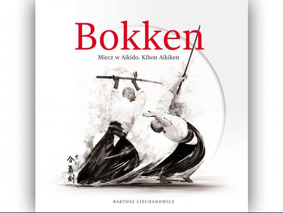 Wydanie książki: 'Bokken. Miecz w Aikido'