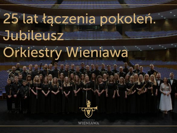 25 lat łączenia pokoleń – Jubileusz Orkiestry Wieniawa