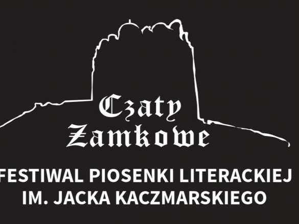 IX Czaty Zamkowe - Festiwal Piosenki Literackiej ciekawe projekty