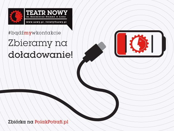 Teatr Nowy w Łodzi: zbieramy na doładowanie!
