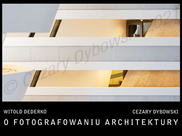 Wydanie książki Dederki O fotografowaniu architektury ciekawe pomysły